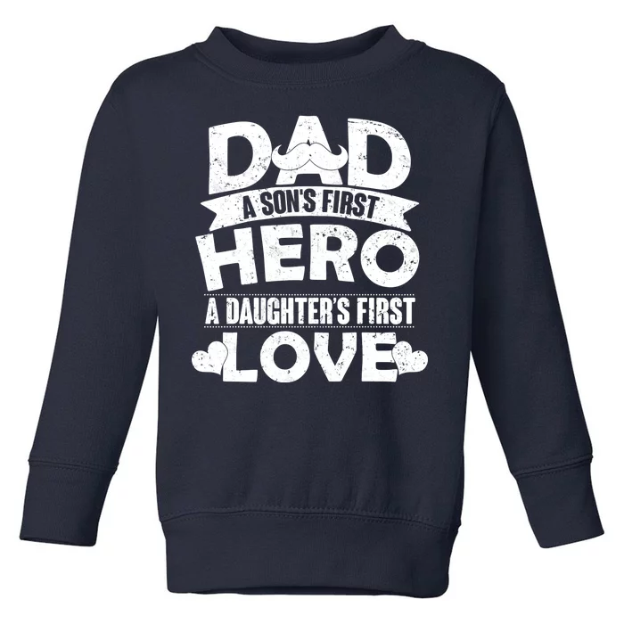 Dad Sons First Hero Daughter Fist Love Toddler Sweatshirt