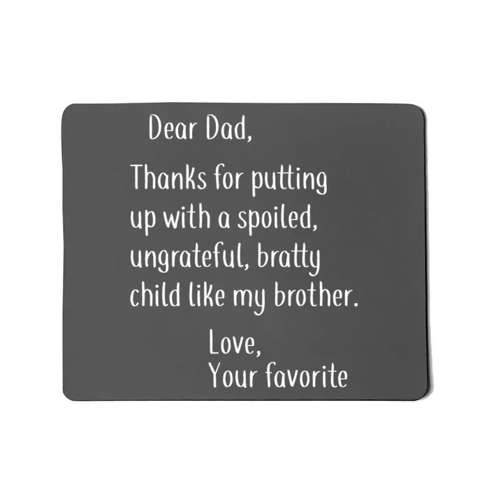 Dad Thanks For Putting Up With My Brother Mousepad