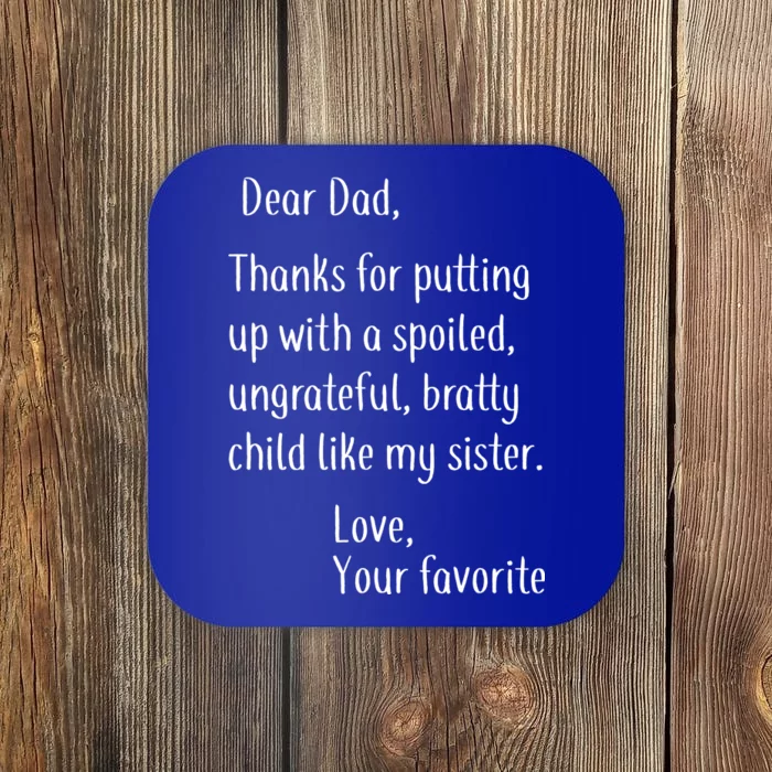 Dad Thanks For Putting Up With My Sister Coaster