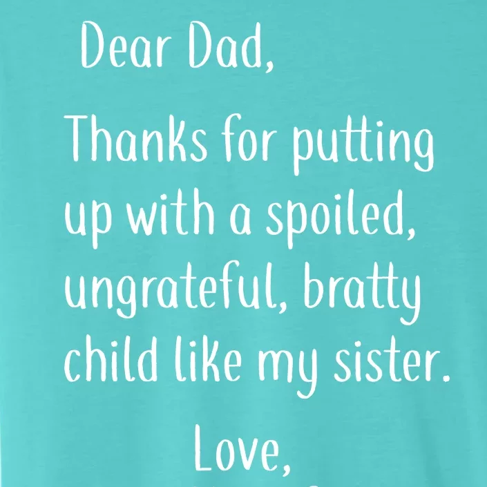 Dad Thanks For Putting Up With My Sister ChromaSoft Performance T-Shirt