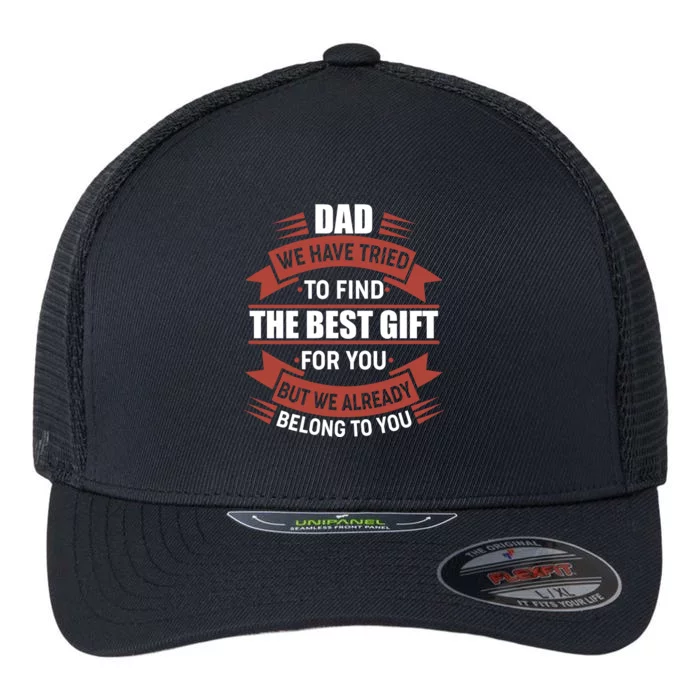 Dad The Best Gift For You Flexfit Unipanel Trucker Cap