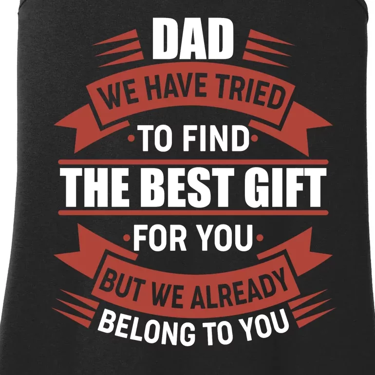 Dad The Best Gift For You Ladies Essential Tank