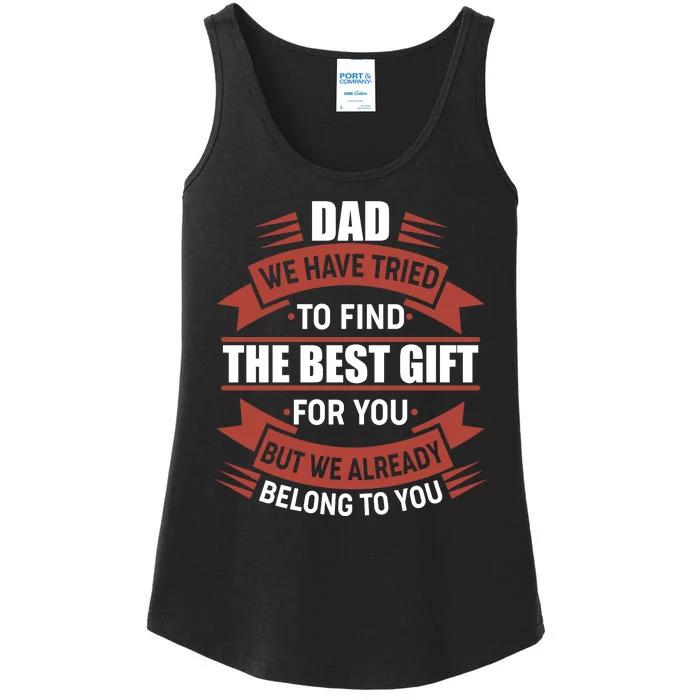 Dad The Best Gift For You Ladies Essential Tank