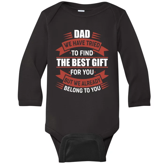 Dad The Best Gift For You Baby Long Sleeve Bodysuit