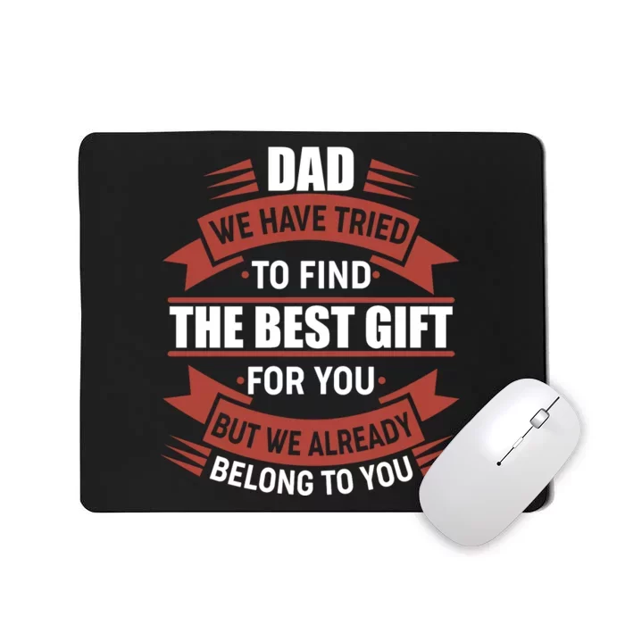 Dad The Best Gift For You Mousepad