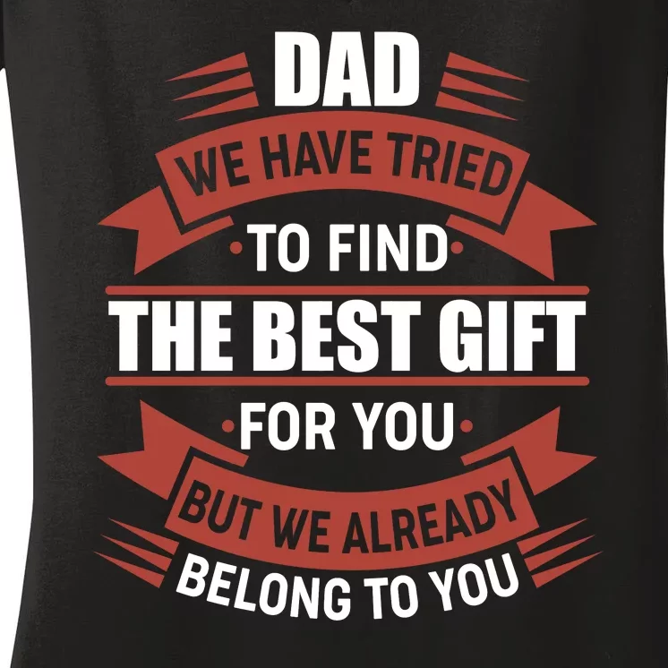 Dad The Best Gift For You Women's V-Neck T-Shirt