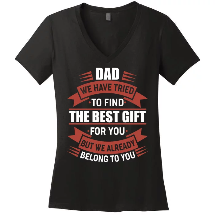 Dad The Best Gift For You Women's V-Neck T-Shirt