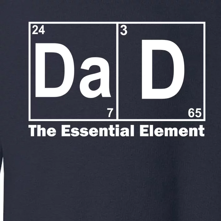 Dad The Essential Element Table Toddler Sweatshirt