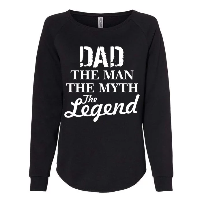 Dad The Man Myth Legend Womens California Wash Sweatshirt