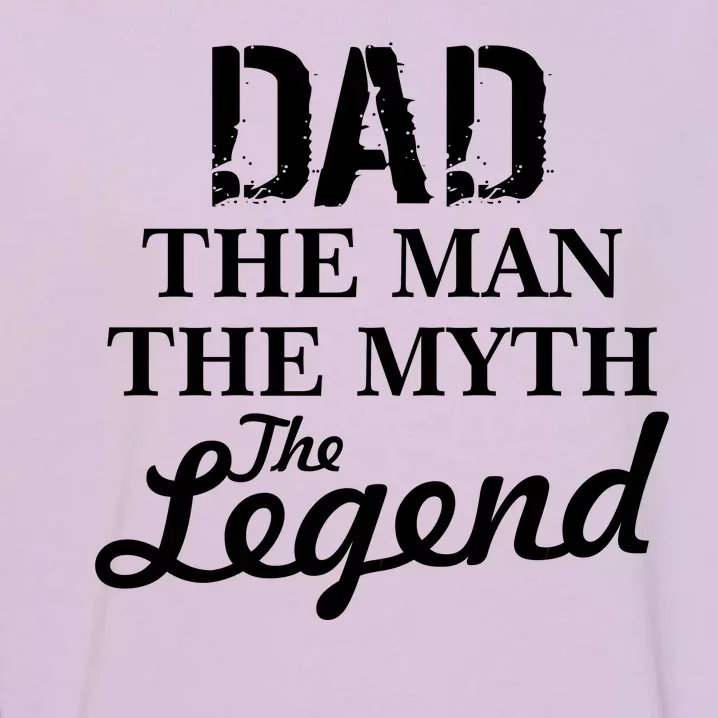 Dad The Man Myth Legend Garment-Dyed Sweatshirt