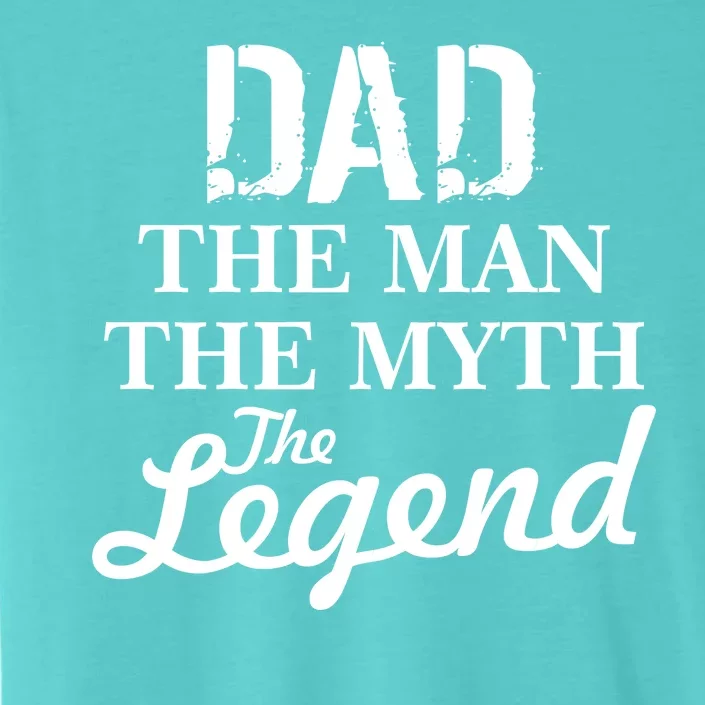 Dad The Man Myth Legend ChromaSoft Performance T-Shirt