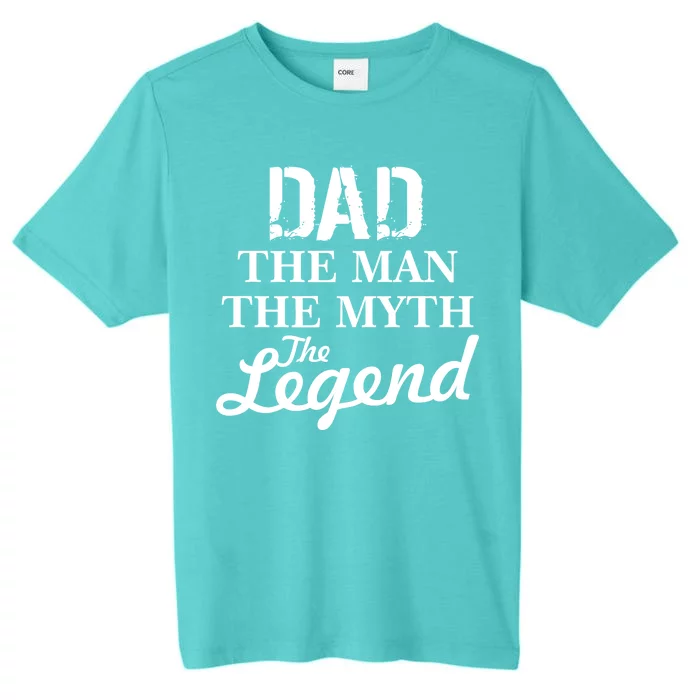 Dad The Man Myth Legend ChromaSoft Performance T-Shirt