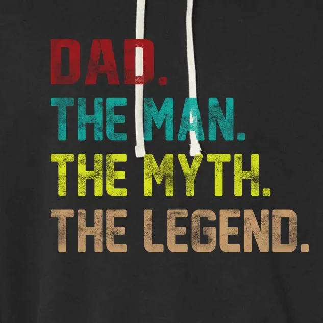 Dad The Man The Myth The Legend Garment-Dyed Fleece Hoodie