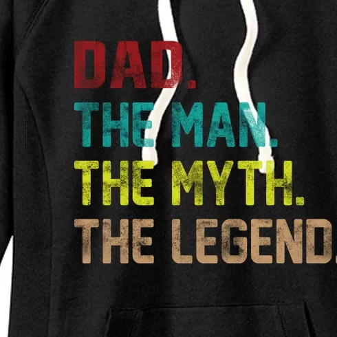 Dad The Man The Myth The Legend Women's Fleece Hoodie