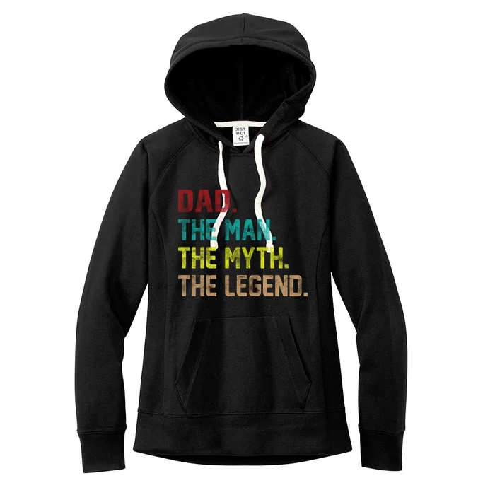 Dad The Man The Myth The Legend Women's Fleece Hoodie