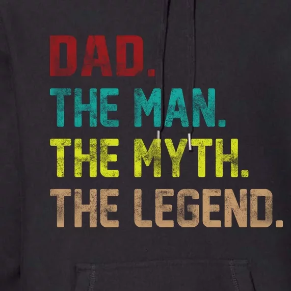 Dad The Man The Myth The Legend Premium Hoodie