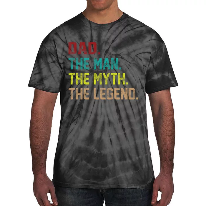 Dad The Man The Myth The Legend Tie-Dye T-Shirt