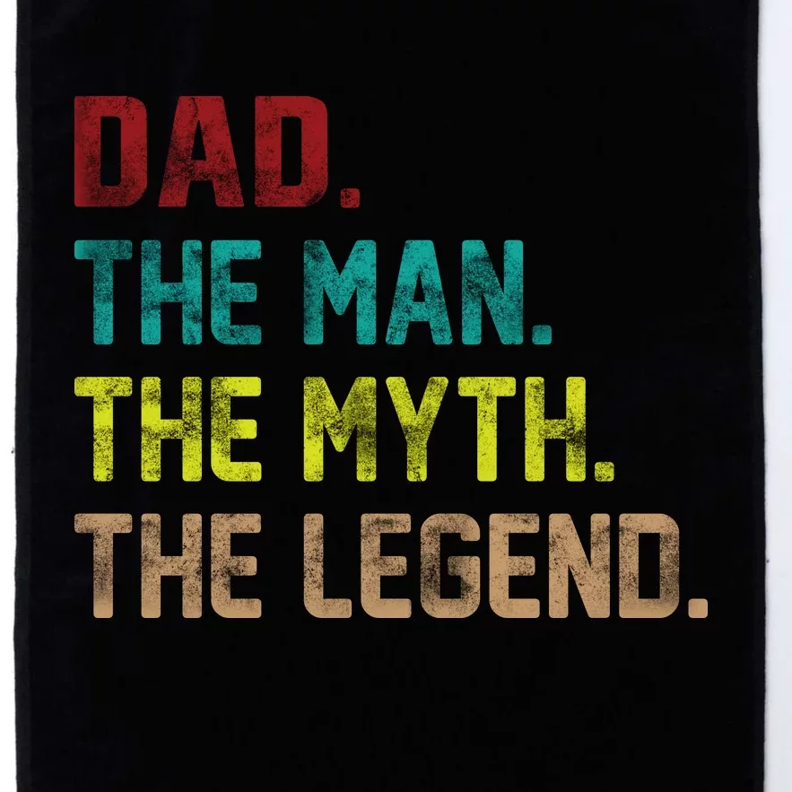 Dad The Man The Myth The Legend Platinum Collection Golf Towel