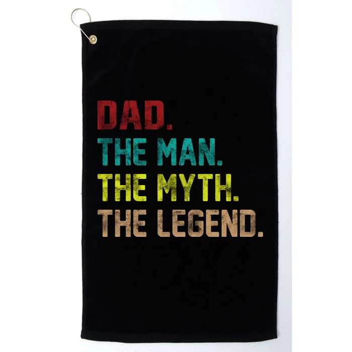 Dad The Man The Myth The Legend Platinum Collection Golf Towel