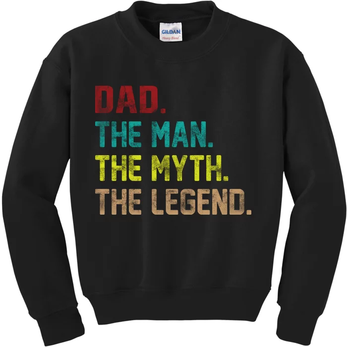 Dad The Man The Myth The Legend Kids Sweatshirt