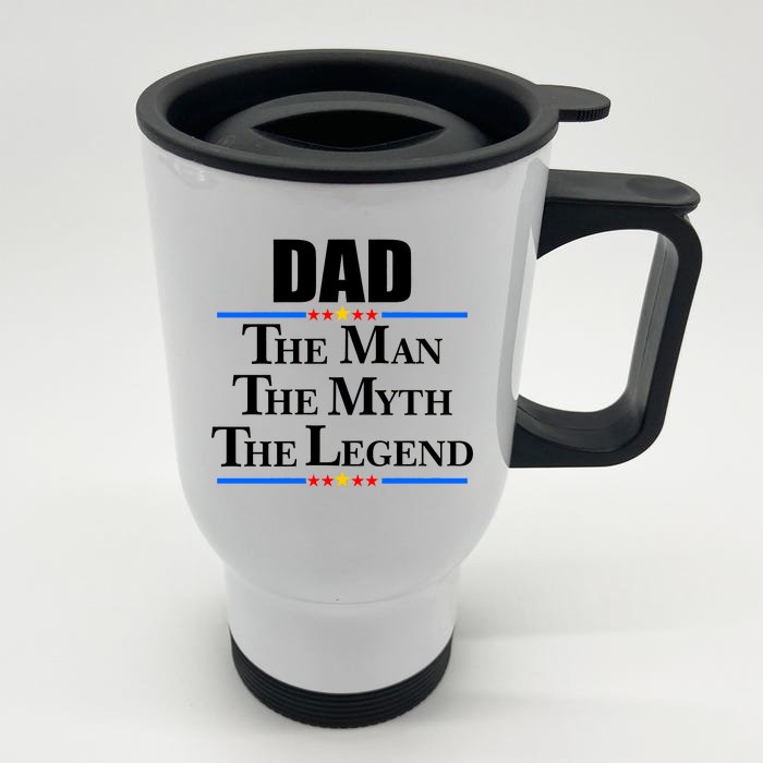 Dad The Man The Myth The Legend Stars Front & Back Stainless Steel Travel Mug