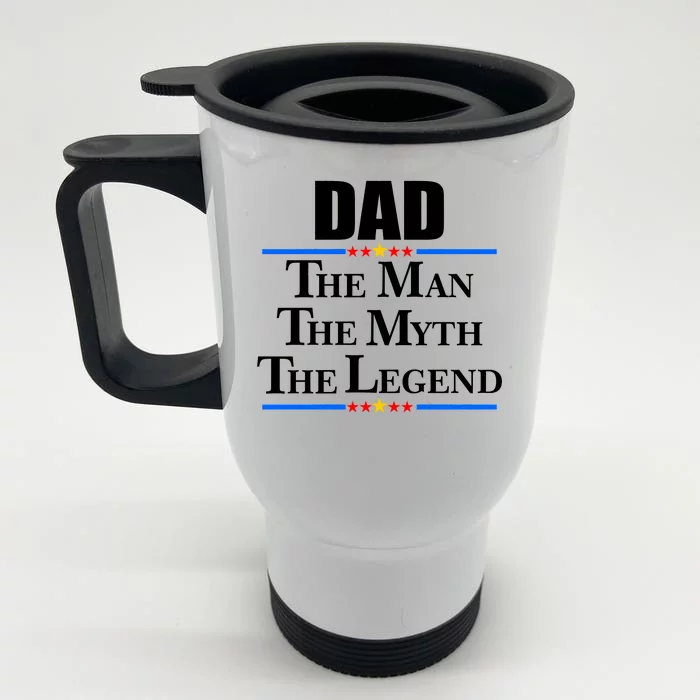 Dad The Man The Myth The Legend Stars Front & Back Stainless Steel Travel Mug