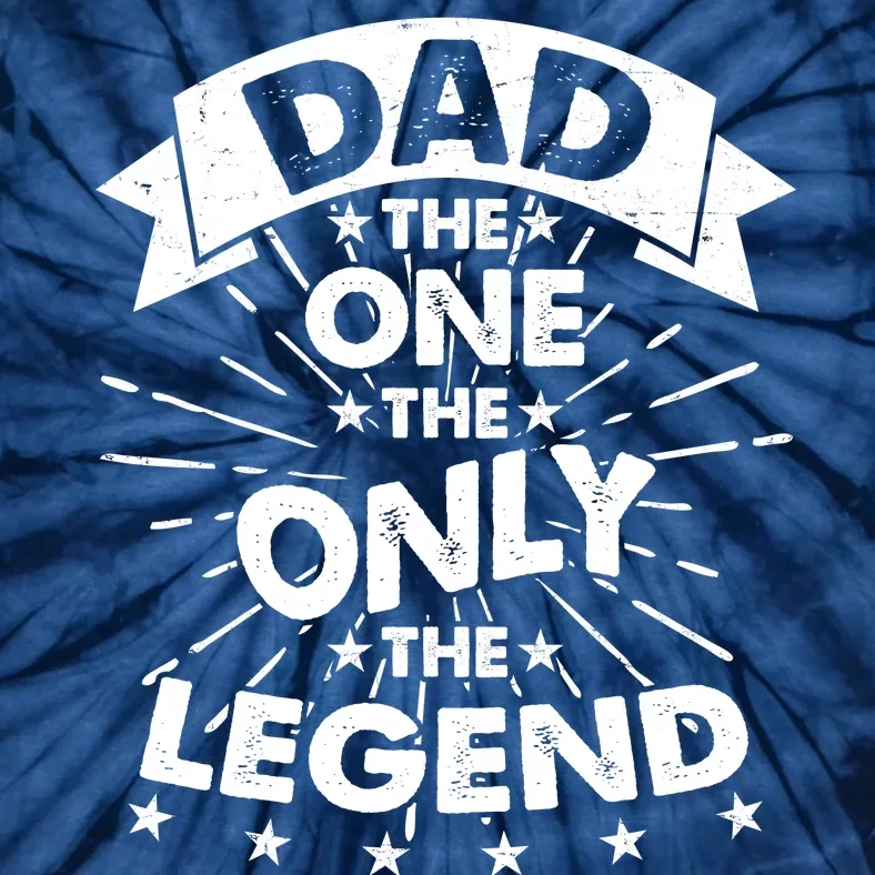 Dad The One The Only The Legend Tie-Dye T-Shirt