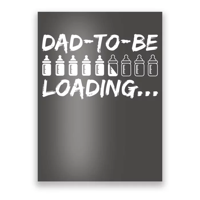 Dad To Be Loading Future Daddy Poster