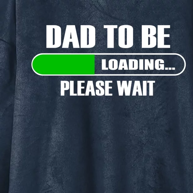 Dad To Be Loading Please Wait Hooded Wearable Blanket