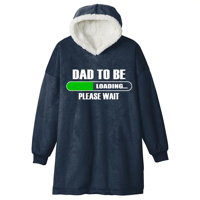 Dad To Be Loading Please Wait Hooded Wearable Blanket