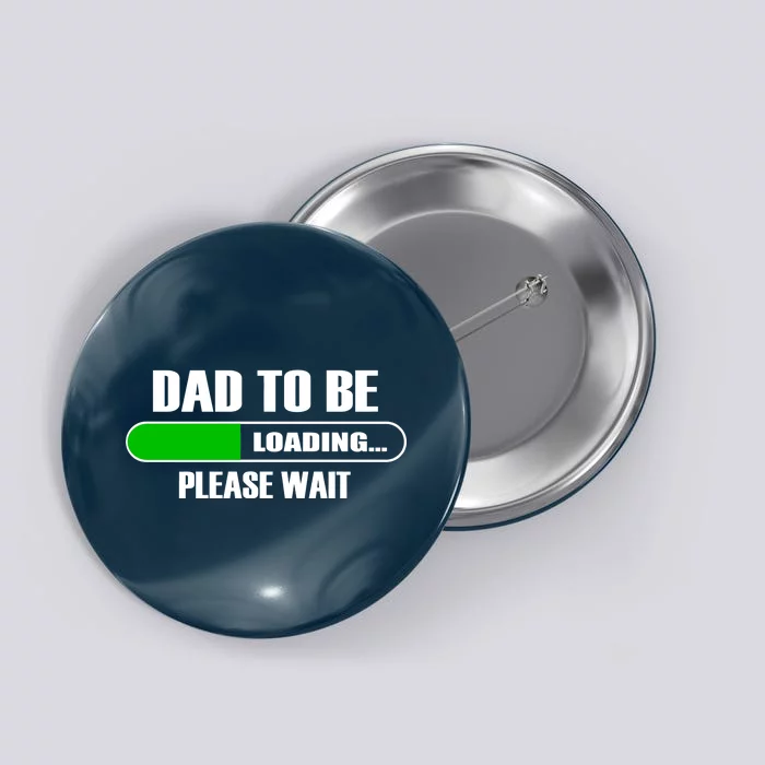 Dad To Be Loading Please Wait Button