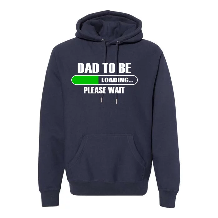 Dad To Be Loading Please Wait Premium Hoodie