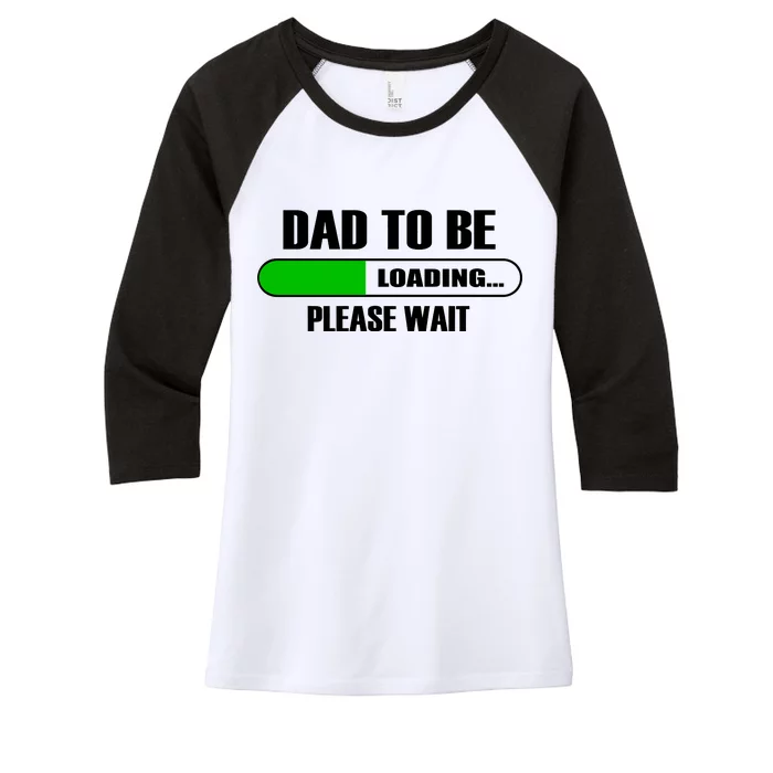 Dad To Be Loading Please Wait Women's Tri-Blend 3/4-Sleeve Raglan Shirt