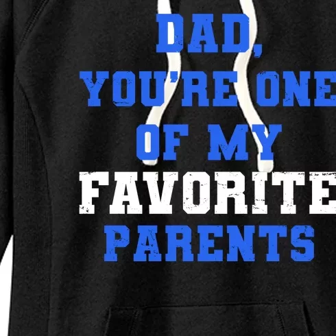 Dad You're One Of My Favorite Parent Women's Fleece Hoodie