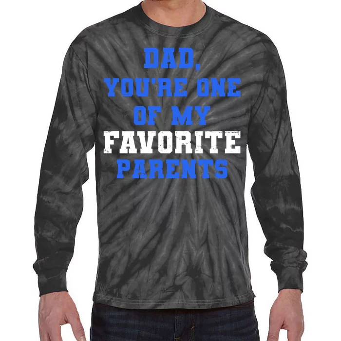 Dad You're One Of My Favorite Parent Tie-Dye Long Sleeve Shirt