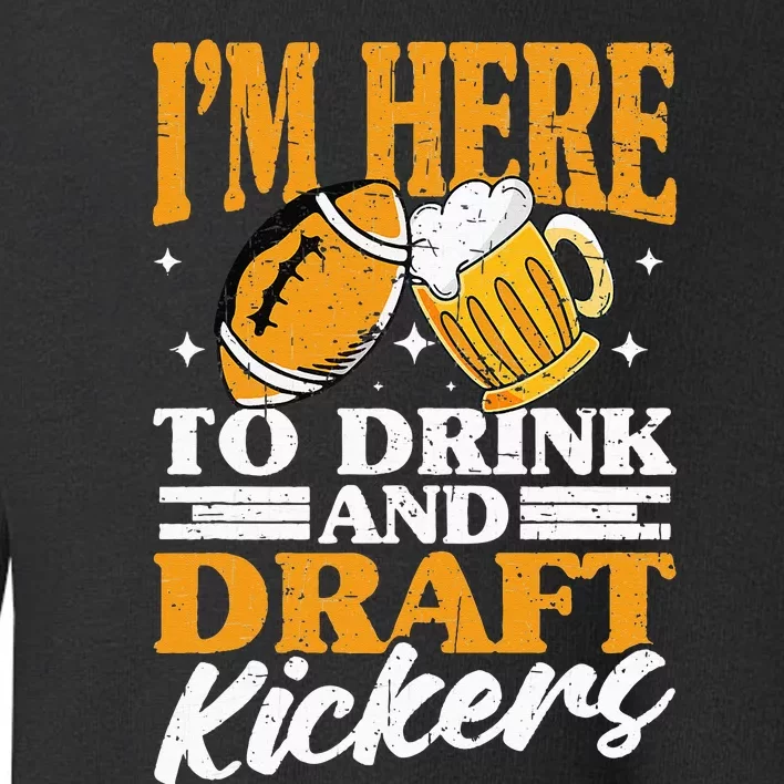 Drink And Draft Kickers Fantasy Football Toddler Sweatshirt