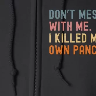 Diabetes Awareness Dont Mess With Me I Killed My Own Pancreas Full Zip Hoodie