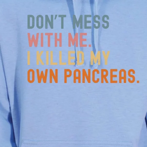 Diabetes Awareness Dont Mess With Me I Killed My Own Pancreas Unisex Surf Hoodie