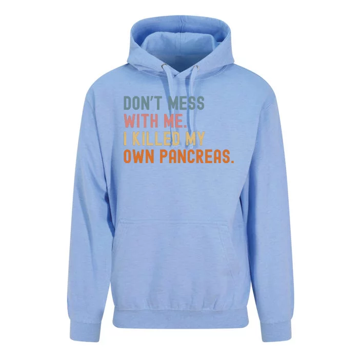 Diabetes Awareness Dont Mess With Me I Killed My Own Pancreas Unisex Surf Hoodie