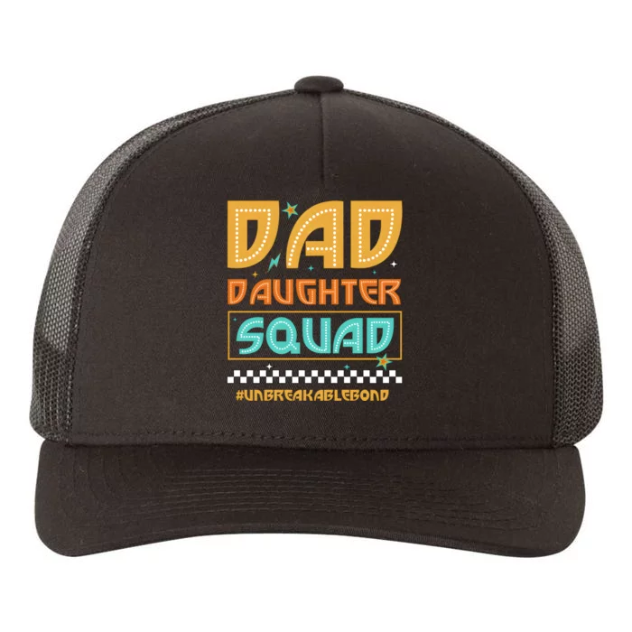 Dad And Daughter Squad Unbreakablebond Yupoong Adult 5-Panel Trucker Hat