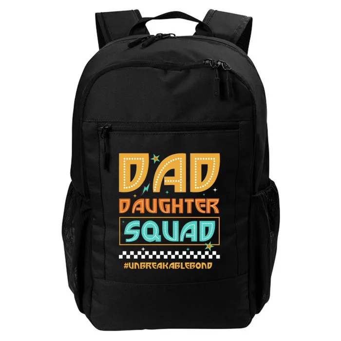 Dad And Daughter Squad Unbreakablebond Daily Commute Backpack