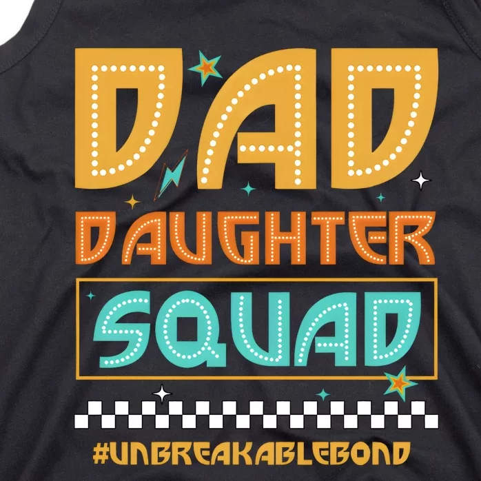 Dad And Daughter Squad Unbreakablebond Tank Top