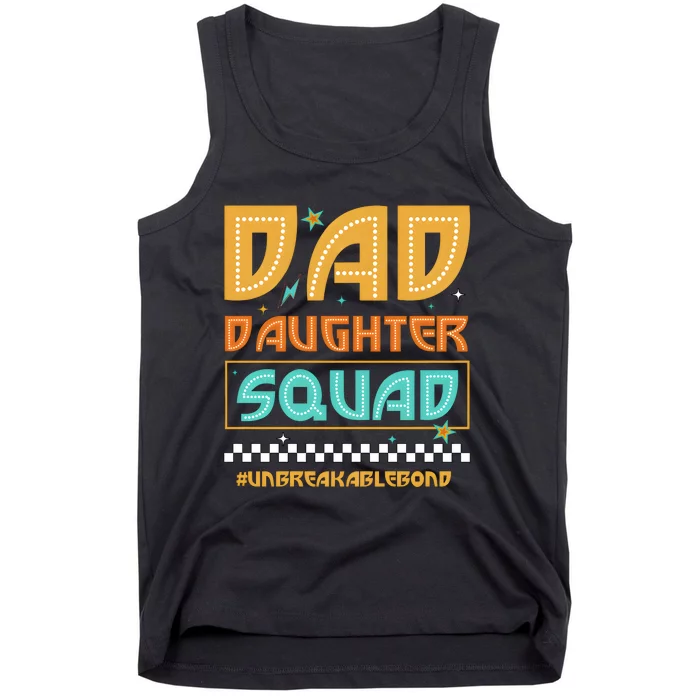 Dad And Daughter Squad Unbreakablebond Tank Top