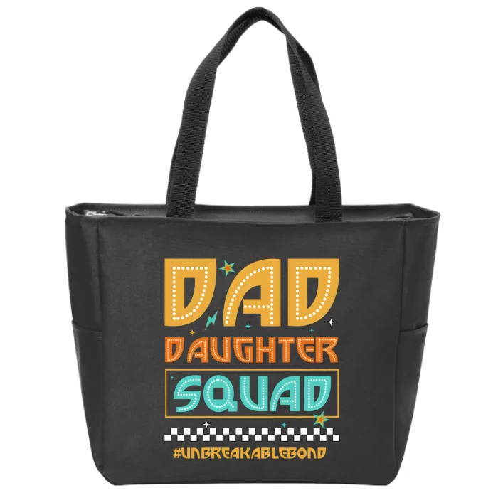 Dad And Daughter Squad Unbreakablebond Zip Tote Bag