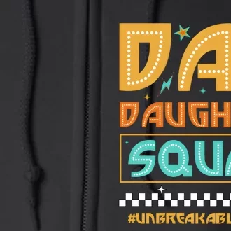 Dad And Daughter Squad Unbreakablebond Full Zip Hoodie