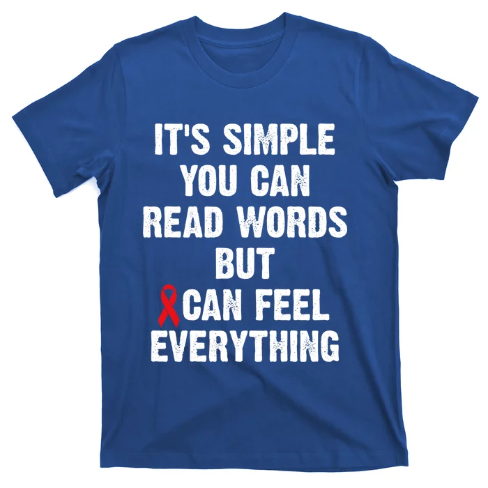 Dyslexia Awareness Day Dyslexics Can Feel Everything Funny Gift T-Shirt