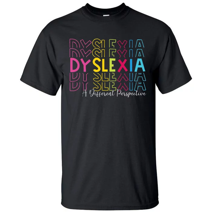 Dyslexia A Different Perspective Dyslexia Awareness Tall T-Shirt