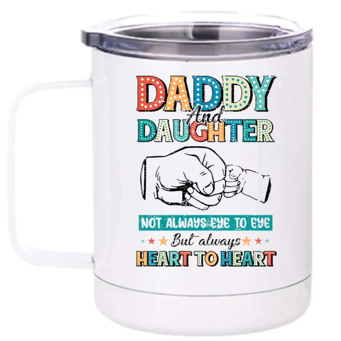 Daddy And Daughter Always Heart To Heart Front & Back 12oz Stainless Steel Tumbler Cup