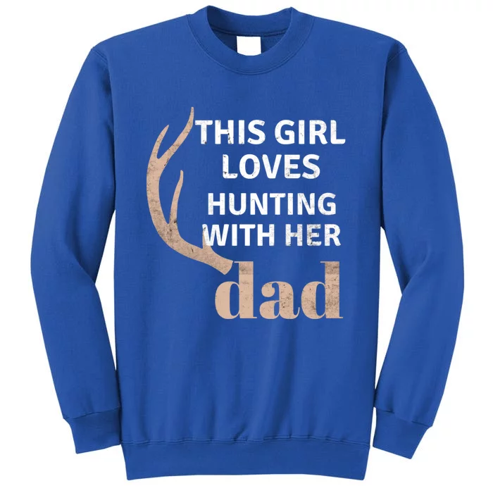 Deer Antler Design This Loves Hunting With Her Dad Funny Gift Tall Sweatshirt