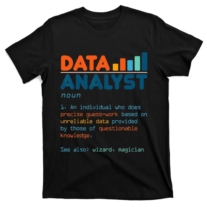 Data Analyst Definition Statistics Data Analytics T-Shirt